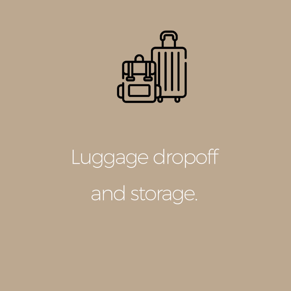 Service included: luggage drop-off and storage